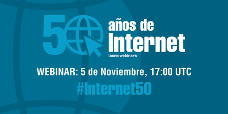 Latinoamérica avanza y enfrenta desafíos tras 50 años de la llegada de Internet | LACNIC news selection | Scoop.it