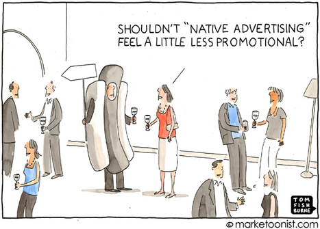 "Native Advertising" cartoon | Tom Fishburne: Marketoonist | OnMarketing: Marketing Tips for Growth | Scoop.it