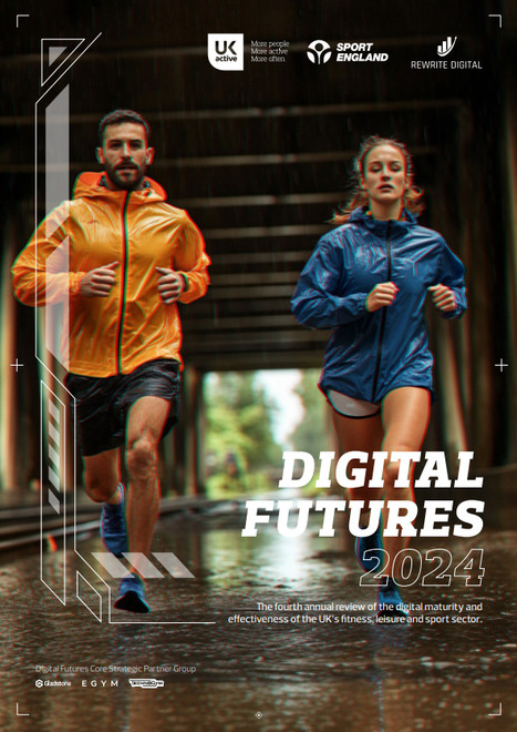UKActive - Digital Futures 2024 :  | 1 - Etudes - Rapports - Chiffres Clefs | Scoop.it