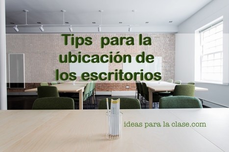 Organiza los escritorios de tu clase dependiendo de la actividad. – | Educación, TIC y ecología | Scoop.it