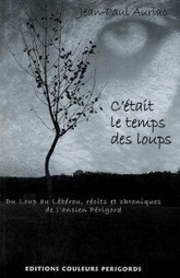 Nouveauté boutique : C'était le temps des loups, de Jean-Paul Auriac | FERUS | Loup | Scoop.it
