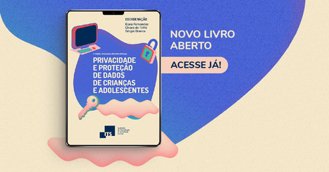 Privacidade e Prote&ccedil;&atilde;o de Dados de Crian&ccedil;as e Adolescentes &mdash; | Inova&ccedil;&atilde;o Educacional | Scoop.it