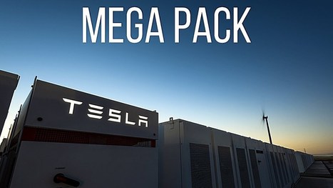How Tesla's Colossal Battery Mega Pack will Power the Future ! | Technology in Business Today | Scoop.it