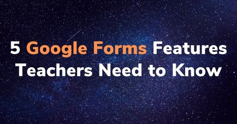 Google Forms Features You Should Know How to Use - Video&nbsp; via @rmbyrne | iGeneration - Humane Use of Technology in an AI world (Pedagogy & Digital Innovation) | Scoop.it