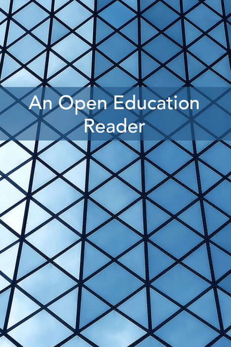 An Open Education Reader | iGeneration - 21st Century Education (Pedagogy & Digital Innovation) | Scoop.it