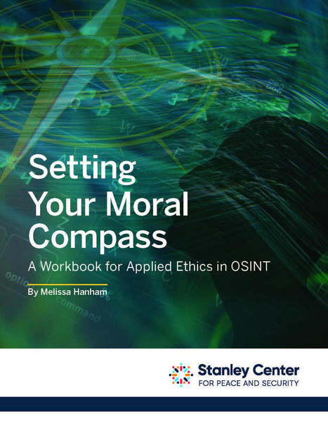 Setting Your Moral Compass: A Workbook for Applied Ethics in OSINT | Journalism & Ethics | Scoop.it