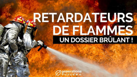 Les retardateurs de flamme : un dossier brûlant ! | Toxique, soyons vigilant ! | Scoop.it