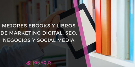 ▷ 57 Ebooks y Libros � de #Marketing Digital, SEO y #SocialMedia [ESPAÑOL]  | Social Media, Marketing y Gestión de Comunidades en la Web Social | Scoop.it