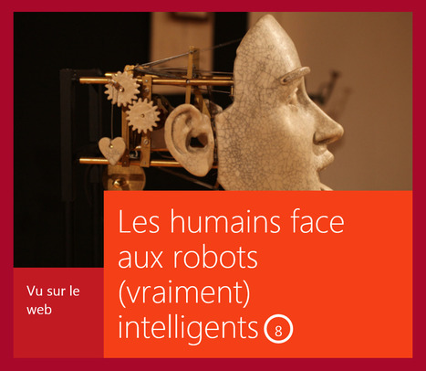 RSLN : "Second Machine Age | Humains face aux robots (vraiment) intelligents | Ce monde à inventer ! | Scoop.it