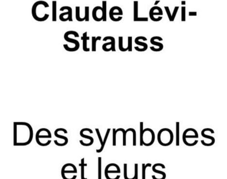 Claude Lévi-Strauss : Des Symboles et leurs doubles | Les Livres de Philosophie | Scoop.it