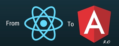 Angular 2 for React developers | JavaScript for Line of Business Applications | Scoop.it