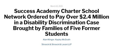 Success Academy Charter School Network Ordered to Pay Over $2.4 Million in a Disability Discrimination Case Brought by Families of Five Former Students // Stroock & Stroock & Lavan LLP  | Charter Schools & "Choice": A Closer Look | Scoop.it