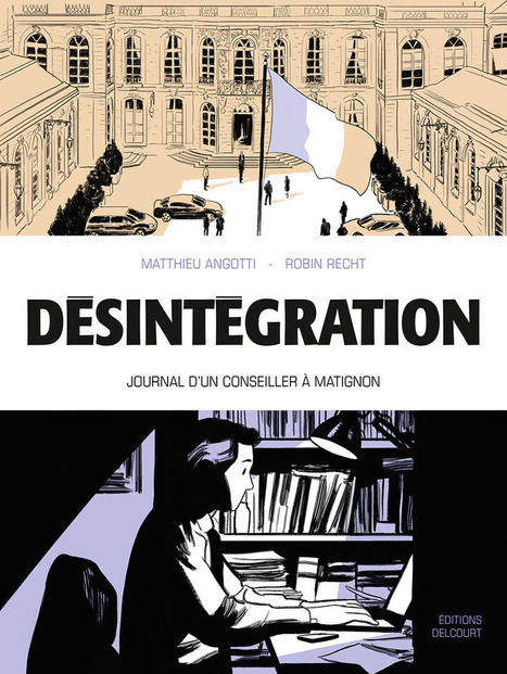Désintégration - Journal d'un conseiller à Matignon | La bande dessinée FLE | Scoop.it