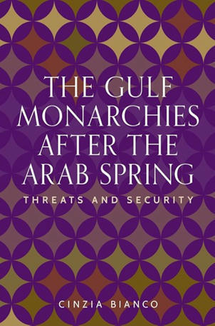 Book Review - The Gulf Monarchies after the Arab Spring: Threats and Security | Conflict, Security, UNSC, Defence, UN Reforms | Scoop.it