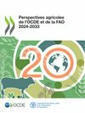 Résumé | Perspectives agricoles de l’OCDE et de la FAO 2024-2033  | Innovation Agro-activités et Bio-industries | Scoop.it