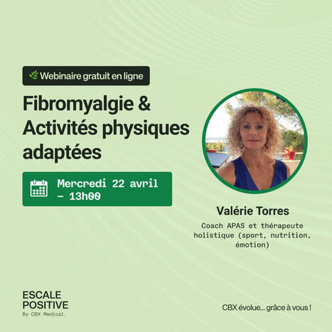 Webinaire &ndash; Fibromyalgie et activit&eacute;s physiques adapt&eacute;es par l&rsquo;Escale Positive &ndash; Mercredi 22 avril &agrave; 13h | Fibromyalgie Actualit&eacute;s | Scoop.it
