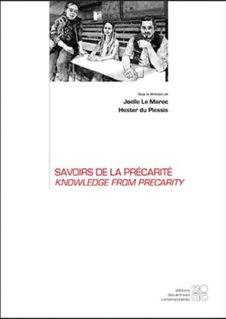 Savoirs de la Précarité / knowledge from precarity | Joëlle le Marec et Hester du Plessis (dirs) |  Editions des archives contemporaines | Parution d'ouvrages | Scoop.it