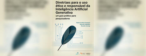 Diretrizes para o uso ético e responsável da Inteligência Artificial Generativa: um guia prático para pesquisadores - Notícias | Inovação Educacional | Scoop.it