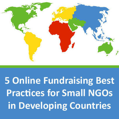 Five Online Fundraising Best Practices for Small NGOs in Developing Countries | Non-Governmental Organizations | Scoop.it