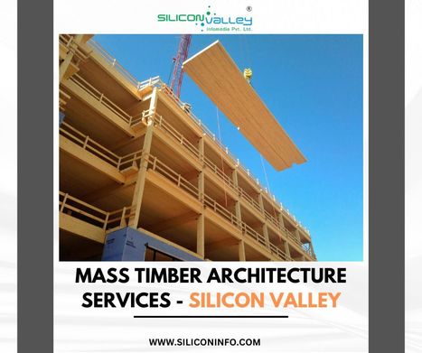 Mass Timber Architecture Services Firm | CAD Services - Silicon Valley Infomedia Pvt Ltd. | Scoop.it