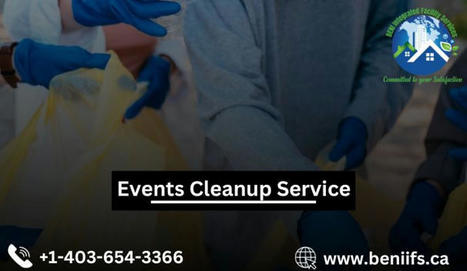 Top Reasons Why Events Cleanup Service Calgary Is Essential | Beni Integrated Facility Services | Scoop.it