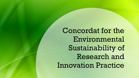 Concordat for the Environmental Sustainability of Research and Innovation Practice | Higher education news for libraries and librarians | Scoop.it