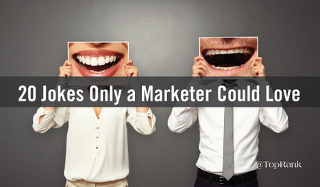 Content Marketing: 20 Jokes Only a Marketer Could Love | Public Relations & Social Marketing Insight | Scoop.it