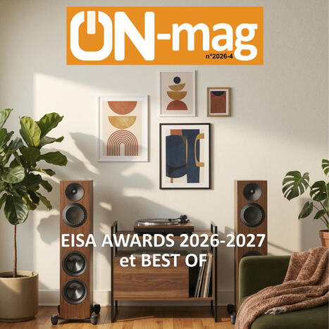 Best of audiophile et EISA Awards 2026-2027 : notre magazine ON-mag 2026-4 est en ligne en libre acc&egrave;s | ON-TopAudio | Scoop.it