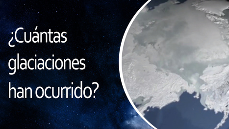#Universo1min ¿Cuántas glaciaciones han ocurrido? - Naukas | Ciencia-Física | Scoop.it