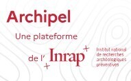 18/04/2025 - Archipel plateforme d'accès aux données scientifiques issues des recherches archéologiques menées par l’Inrap - Ressources en ligne | infos-web | Scoop.it