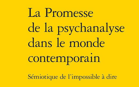Ang&eacute;lique Christaki : a Promesse de la psychanalyse dans le monde contemporain. S&eacute;miotique de l'impossible &agrave; dire | Les Livres de Philosophie | Scoop.it