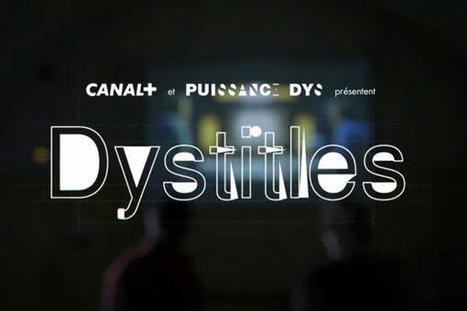 CANAL+ : les sous-titres pour les personnes dyslexiques sont disponibles | Dix Andy et étranges lettres | Scoop.it
