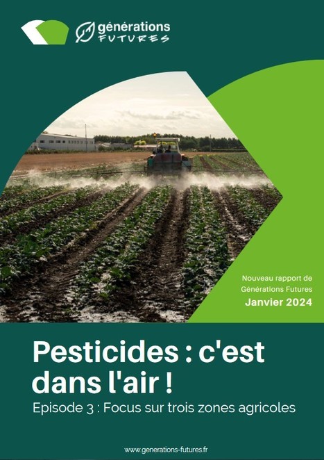 Le nouveau rapport de Générations Futures de janvier 2024 "Pesticides : c'est dans l'air !" | Pipistrella | Scoop.it