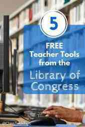 5 Totally FREE Teacher Tools from the Library of Congress - Class Tech Tips | iGeneration - 21st Century Education (Pedagogy & Digital Innovation) | Scoop.it