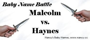 Baby Name Battle - Malcolm vs. Haynes - Nancy's Baby Names | Name News | Scoop.it