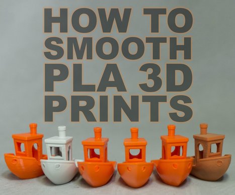 How to Smooth PLA 3D Prints: 12 Steps | tecno4 | Scoop.it