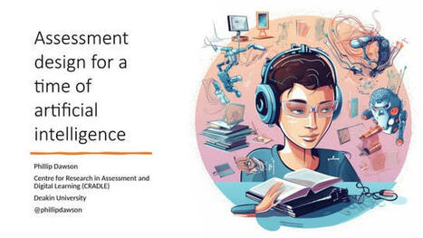 Assessment design for a time of artificial intelligence | Rubrics, Assessment and eProctoring in Education | Scoop.it