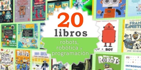 20 libros de robots, robótica y programación | tecno4 | Scoop.it