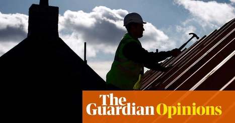 Let&rsquo;s stop lining housebuilders&rsquo; pockets and tax them instead | Aditya Chakrabortty | Opinion | The Guardian | Microeconomics: IB Economics | Scoop.it