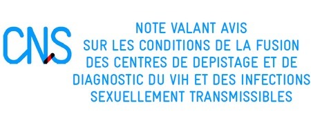CNS : avis sur les conditions de la fusion des CDAG et CIDDIST | sida | Scoop.it
