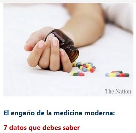 El engaño de la medicina moderna: 7 datos que debes saber | PIENSA en VERDE | Scoop.it