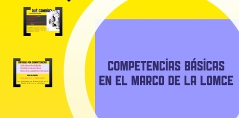 LOMCE y las Competencias Básicas | Web 2.0 for juandoming | Scoop.it
