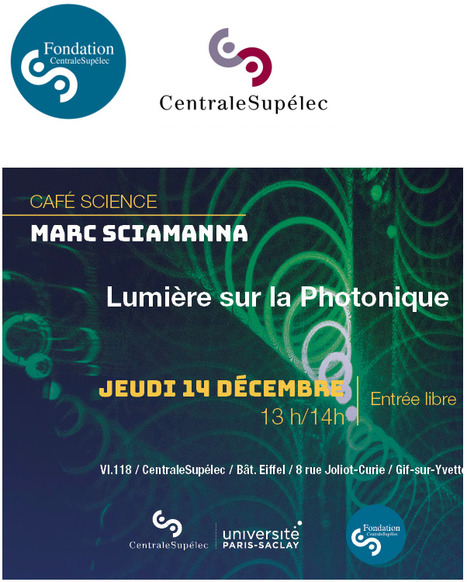 CentraleSupélec - Café Science le 14 décembre 2023 avec Marc Sciamanna | Life Sciences Université Paris-Saclay | Scoop.it