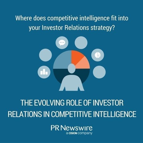 How Investors Relations Officers are Gathering Critical Competitive Intelligence Today | #HR #RRHH Making love and making personal #branding #leadership | Scoop.it