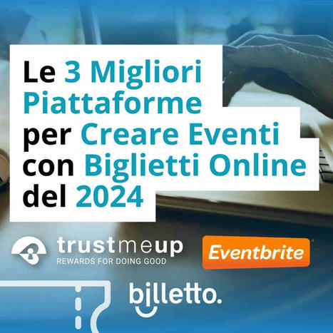 Le 3 Migliori Piattaforme Per Creare Eventi Con Biglietti Online | TrustMeUp | Scoop.it
