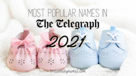Most Popular Names in The Telegraph 2021 | Name News | Scoop.it