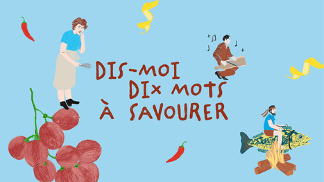 Dis-moi dix mots &agrave; savourer : 5 pistes pour croquer dans l'&eacute;dition 2027&nbsp; | Savoirs de base, Illettrisme et FLE | Scoop.it