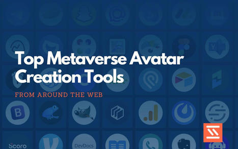 Top 12 metaverse avatar creation tools | Education 2.0 & 3.0 | Scoop.it