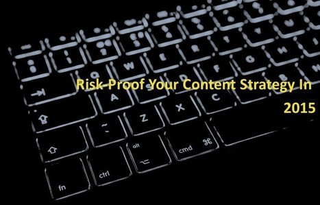 Risk-Proof Your Content Strategy in 2015 | Content marketing automation | Scoop.it