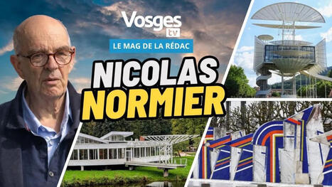 Mag de la r&eacute;dac'... Portrait de l'architecte vosgien Nicolas Normier | Vosges T&eacute;l&eacute;vision | La SELECTION du Web | CAUE des Vosges - www.caue88.com | Scoop.it